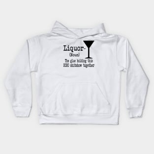 Liquor The Glues Holding This 2020 Shitshow Together Gift Shirt Kids Hoodie